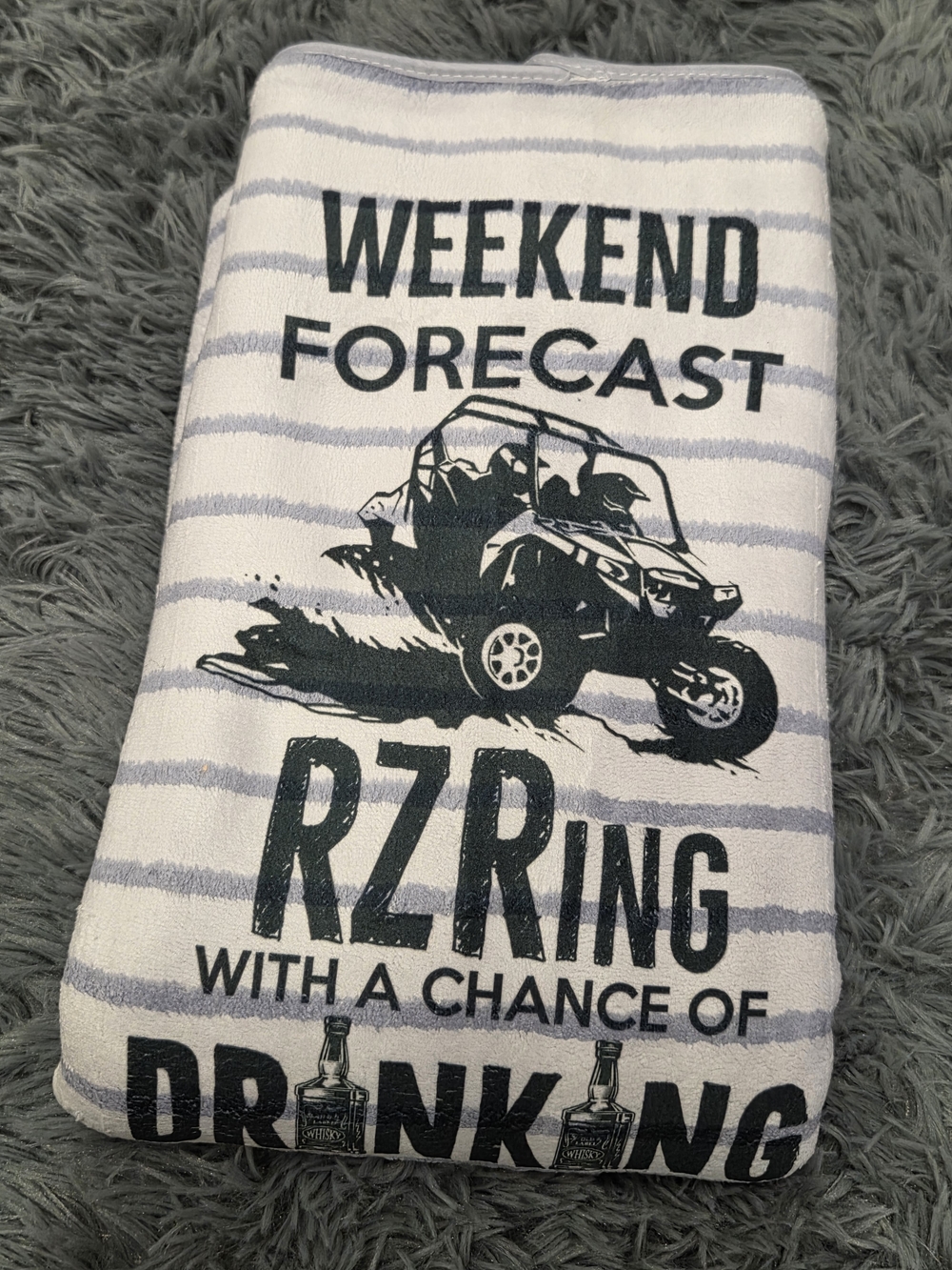 Weekend Forecast RZRing And Drinking Towel